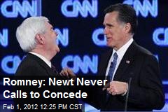 Romney: Newt Never Calls to Concede