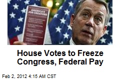 House Votes To Freeze Congress, Federal Pay