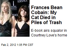 Frances Bean Cobain: My Cat Died in Piles of Trash