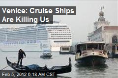 Venice: Cruise Ships Are Killing Us