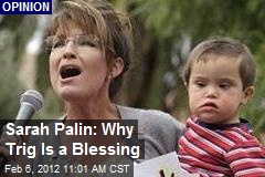 Sarah Palin: Why Trig Is a Blessing