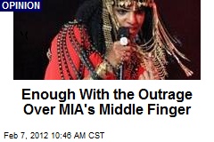 Enough With the Outrage Over MIA&#39;s Middle Finger