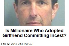Is Millionaire Who Adopted Girlfriend Committing Incest?
