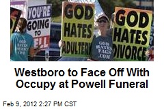 Westboro to Face Off With Occupy at Powell Funeral