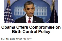Obama Offers Compromise on Birth Control Policy