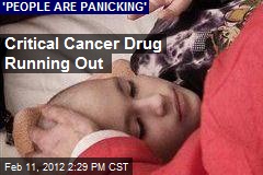 Critical Cancer Drug Running Out