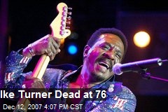 Ike Turner Dead at 76