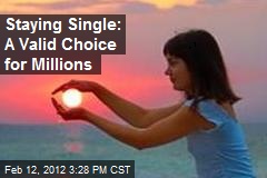 Staying Single: A Valid Choice for Millions