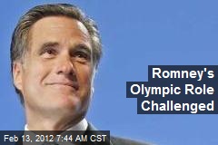 Romney&#39;s Olympics Role Challenged