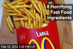 8 Horrifying Fast Food Ingredients