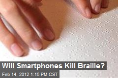 Will Smartphones Kill Braille?