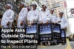 Apple Asks Outside Group to Inspect Plants
