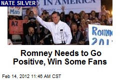 Romney Needs to Go Positive, Win Some Fans