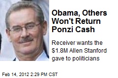 Obama, Others Won&#39;t Return Ponzi Cash