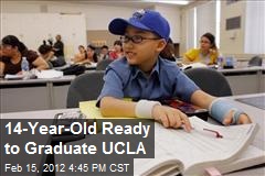 14-Year-Old Ready to Graduate UCLA
