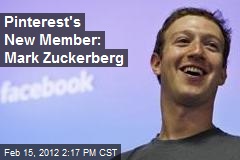 Pinterest Has a New Member: Mark Zuckerberg