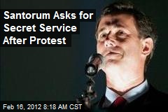 Santorum Asks for Secret Service After Protest