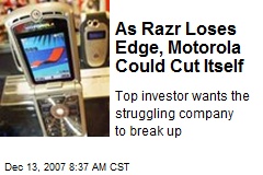 As Razr Loses Edge, Motorola Could Cut Itself