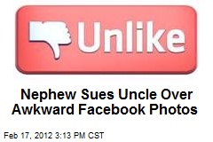Nephew Sues Uncle Over Awkward Facebook Photos