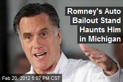 Romney&#39;s Auto Bailout Stand Haunts Him in Michigan