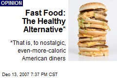 Fast Food: The Healthy Alternative*