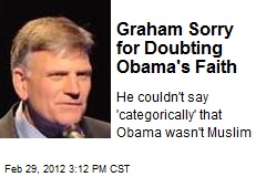 Graham Sorry for Doubting Obama&#39;s Faith