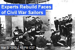 Experts Rebuild Faces of Civil War Sailors
