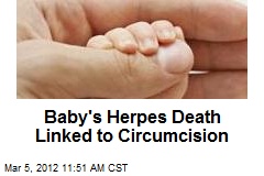 Baby&#39;s Herpes Death Linked to Circumcision
