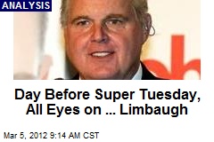 Day Before Super Tuesday, All Eyes on ... Limbaugh