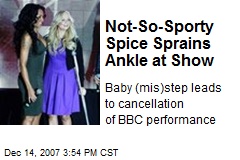 Not-So-Sporty Spice Sprains Ankle at Show