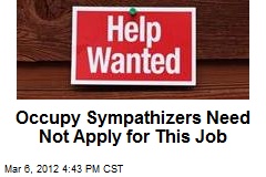 Occupy Sympathizers Need Not Apply for This Job