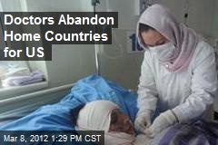 Doctors Abandon Home Countries for US