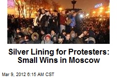 Silver Lining for Protesters: Small Wins in Moscow
