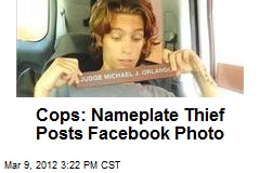 Cops: Nameplate Thief Posts Facebook Photo