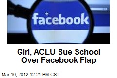 Girl, ACLU Sue School Over Facebook Flap