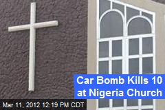 Car Bomb Kills 10 at Nigeria Church