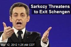 Sarkozy Threatens to Exit Schegen