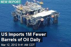 US Imports 1M Fewer Barrels of Oil Daily