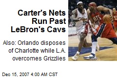Carter's Nets Run Past LeBron's Cavs