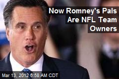 Ritzy Mitt: Good Friends Are NFL Team Owners