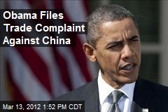 Obama Files Trade Complaint Against China