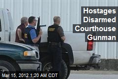 Hostages Disarmed Courthouse Gunman