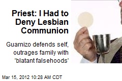 Priest: I Had to Deny Lesbian Communion