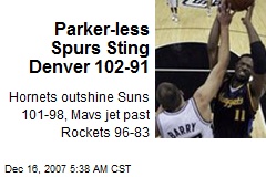 Parker-less Spurs Sting Denver 102-91