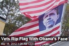 Vets Rip Flag With Obama&#39;s Face