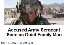 Accused Army Sergeant Seen as Quiet Family Man