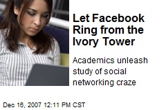 Let Facebook Ring from the Ivory Tower