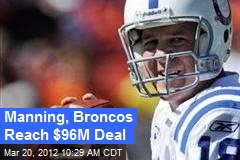 Manning, Broncos Reach $96M Deal
