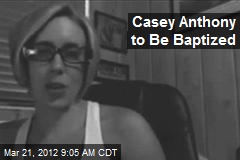 Casey Anthony to Be Baptized