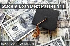 Student Loan Debt Passes $1T